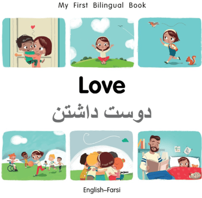 Marissa's Books & Gifts, LLC 9781785088780 My First Bilingual Book: Love (English–Farsi)