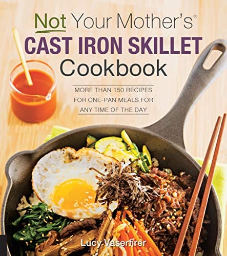Marissa's Books & Gifts, LLC 9781558329294 Not Your Mother's Cast Iron Skillet Cookbook: More than 150 Recipes for One-Pan Meals for Any Time of the Day