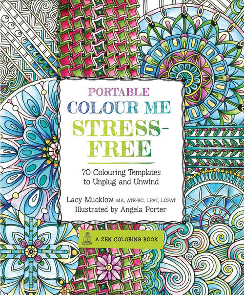 Marissa's Books & Gifts, LLC 9781631062681 Portable Colour Me Stress-Free: 70 Colouring Templates to Unwind and Unplug (A Zen Coloring Book)