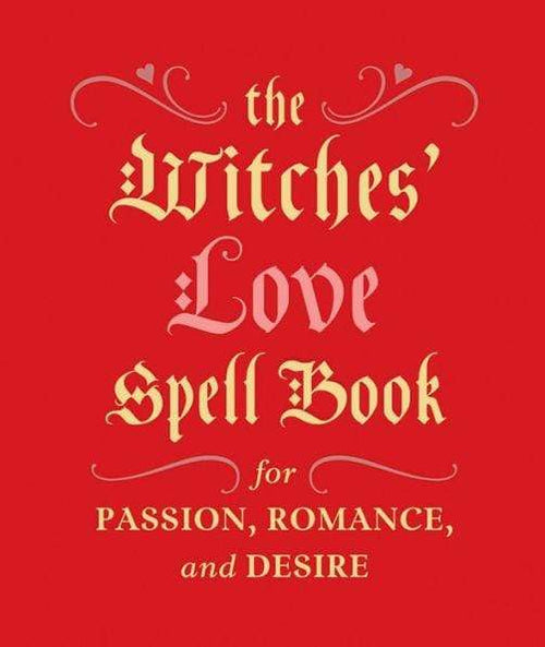 Marissa's Books & Gifts, LLC 9780762454594 The Witches' Love Spell Book: For Passion, Romance, and Desire